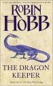 The Dragon Keeper (The Rain Wild Chronicles, #1) - Robin Hobb