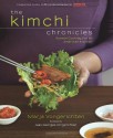 The Kimchi Chronicles: Korean Cooking for an American Kitchen - Marja Vongerichten