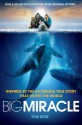 Big Miracle: Three Trapped Whales, One Small Town, a Big-Hearted Story of Hope - Tom Rose