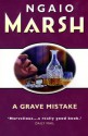 A Grave Mistake - Ngaio Marsh