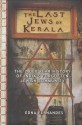 The Last Jews of Kerala: The 2,000 Year History of India's Forgotten Jewish Community - Edna Fernandes