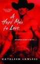 A Hard Man to Love - Kathleen Lawless