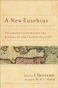 A New Eusebius: Documents Illustrating the History of the Church to Ad 337 - J. Stevenson, W.H.C. Frend