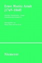Ernst Moritz Arndt (1769-1860): Deutscher Nationalismus - Europa - Transatlantische Perspektiven. German Nationalism - European Visions - American Interpretations - Walter Erhart, Arne Koch