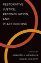 Restorative Justice, Reconciliation, and Peacebuilding - Jennifer J Llewellyn, Daniel Philpott