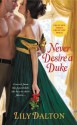 Never Desire a Duke (One Scandalous Season) - Lily Dalton