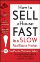 How to Sell a House Fast in a Slow Real Estate Market: A 30-Day Plan for Motivated Sellers - William Bronchick, Ray Cooper