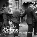 100 Years of Crime.. [Editor, Daniel Neilson] - Daniel Neilson