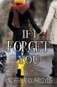 If I Forget You - Michelle D. Argyle