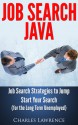 Job Search Java: Job Search Strategies to Jump Start Your Search: For the Long Term Unemployed - Charles Lawrence