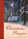 Christmas Prayers: A Keepsake Devotional for the Holiday Season - Renae Brumbaugh