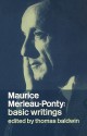 Maurice Merleau-Ponty: Basic Writings - Maurice Merleau-Ponty, Thomas Baldwin