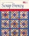 Scrap Frenzy: All New Quick-Pieced Scrap Quilts - Sally Schneider