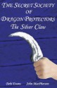 The Silver Claw - Book 5 (The Secret Society of Dragon Protectors) - Debi Evans, John Macpherson