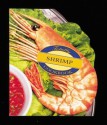 Totally Shrimp Cookbook - Helene Siegel