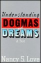 Understanding Dogmas And Dreams: A Text (Chatham House Studies In Political Thinking) - Nancy S. Love