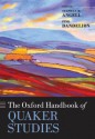 The Oxford Handbook of Quaker Studies (Oxford Handbooks in Religion and Theology) - Stephen W. Angell, Pink Dandelion