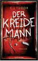 Der Kreidemann: Thriller - Tasha Tudor, Werner Schmitz