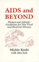 AIDS and Beyond: Dietary and Lifestyle Guidelines for New Viral and Bacterial Diseases - Michio Kushi, Alex Jack