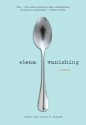 Elena Vanishing: A Memoir - Elena Dunkle, Clare B. Dunkle