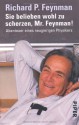 Sie belieben wohl zu scherzen, Mr. Feynman!: Abenteuer eines neugierigen Physikers - Richard P. Feynman