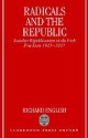 Radicals and the Republic: Socialist Republicanism in the Irish Free State 1925-1937 - Richard English