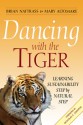 Dancing with the Tiger: Learning Sustainability Step by Natural Step - Brian Nattrass, Mary Altomare, Nicholas C. Sonntag