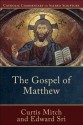 Gospel of Matthew, The (Catholic Commentary on Sacred Scripture) - Curtis Mitch, Edward Sri