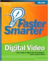 Faster Smarter Digital Video - Jason Dunn, Douglas Dixon