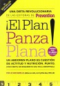 ¡El ¡El Plan panza plana!: Un abdomen plano es cuestión de actitud y nutrición. Punto. (Por cierto, no requiere ni una solo abdominal). (Spanish Edition) - Liz Vaccariello, Cynthia Sass