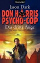 Psycho Cop, Das Dritte Auge - Jason Dark