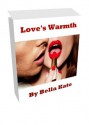 Love's Warmth - Bella Kate