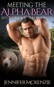 ROMANCE: Paranormal Romance: Meeting the Alpha Bear (New Adult Werebear Shifter Short Stories) - Jennifer Mckenzie