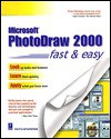 PhotoDraw 2000 Fast & Easy (Fast & Easy (Living Language Paperback)) - Coletta Witherspoon