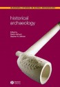 Historical Archaeology - Martin Hall, Stephen W Silliman