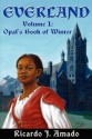 Everland, Volume 1: Opal's Book of Winter - Ricardo J. Amado, London Ladd