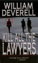 Kill All The Lawyers - William Deverell