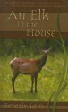 An Elk in the House - Beverly Lein