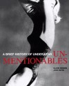 Unmentionables: A Brief History of Underwear - Elaine Benson, John Esten