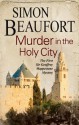 Murder in the Holy City: An 11th Century Mystery Set During the Crusades - Simon Beaufort