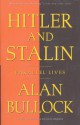 Hitler and Stalin - Alan Bullock