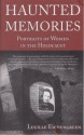 Haunted Memories Portraits of Women In the Holocaust - Lucille Eichengreen