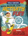 Totally Awesome Big Book of Activity Fun! - Gary H. Koltookian, Sandy Phan, Katelyn Burke