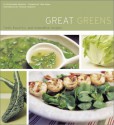 Great Greens: Fresh, Flavorful, and Innovative Recipes - Georgeanne Brennan, Frankie Frankeny, Todd Koons