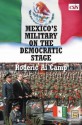 Mexico's Military on the Democratic Stage - Roderic Ai Camp