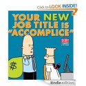 Your New Job Title Is "Accomplice": A Dilbert Book - Scott Adams