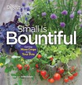 Small is Bountiful: Getting More From Your Crops - Liz Dobbs, Anne Halpin