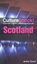 Scotland: A Survival Guide to Customs and Etiquette (Culture Shock! Scotland) - Jamie Grant