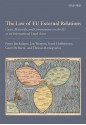 The Law of EU External Relations: Cases, Materials, and Commentary on the EU as an International Legal Actor - Pieter Jan Kuijper, Jan Wouters, Frank Hoffmeister, Geert De Baere, Thomas Ramopoulos