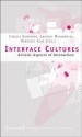 Interface Cultures: Artistic Aspects of Interaction - Christa Sommerer